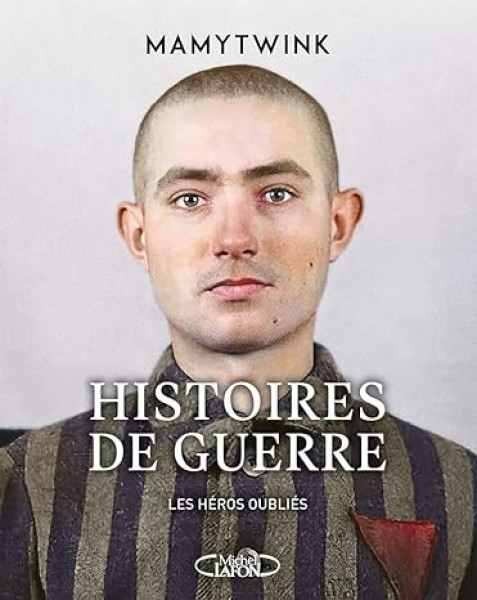 Histoires de guerre : Les héros oubliés