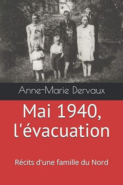 Mai 1940, l’évacuation : Récits d’une famille du Nord
