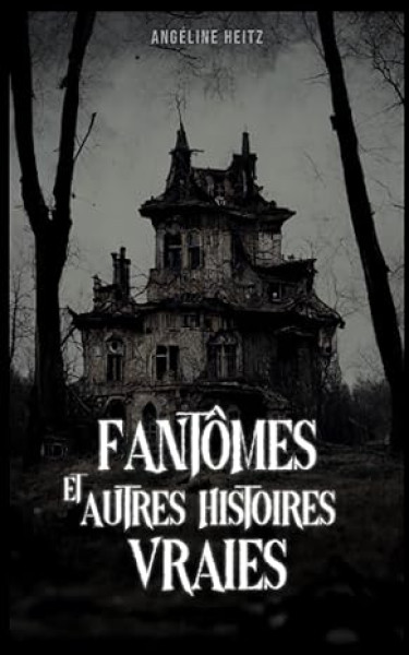 Fantômes et autres histoires vraies