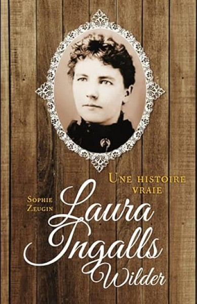 Laura Ingalls Wilder : Une histoire vraie