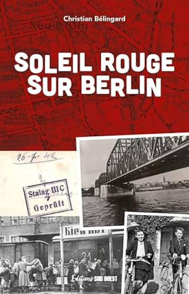 Soleil rouge sur Berlin : Tania et Jean, une rencontre au Stalag