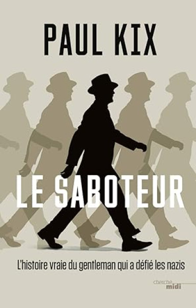 Le Saboteur : L'histoire vraie du gentleman qui a défié les nazis