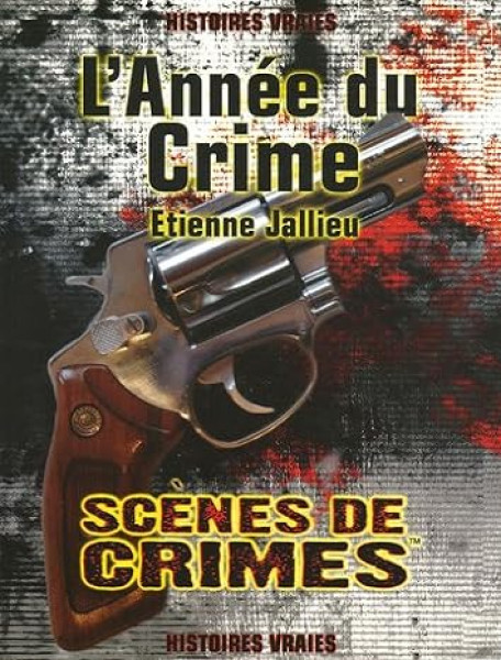 L'Année du Crime : Histoires vraies