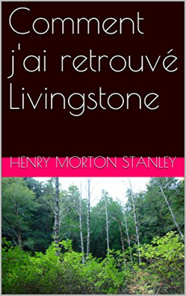Comment j'ai retrouvé Livingstone